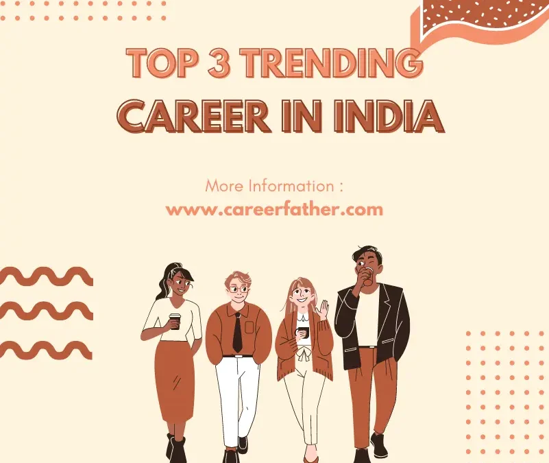 Top 3 Trending Career in India